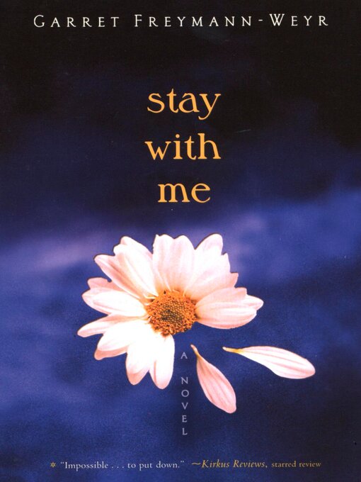 Title details for Stay with Me by Garret Freymann-Weyr - Available